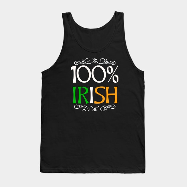 100 Percent Irish to Irish - Gift For Ireland Tank Top by giftideas